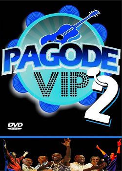 Pagode Vip 2 DVD 5de8baed5b45a982d0c5da14ea149066 Pagode Vip 2 DVD