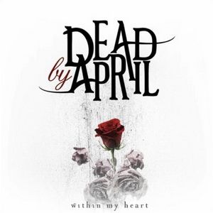 Dead by April - Within My Heart [New Song 2011]