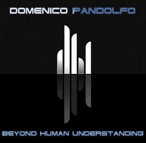 Domenico Pandolfo - Beyond Human Understanding (2011)
