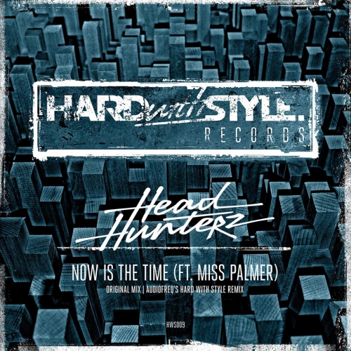 00_headhunterz_ft._miss_palmer_-_now_is_the_time-(hws009)-web-2014.jpg