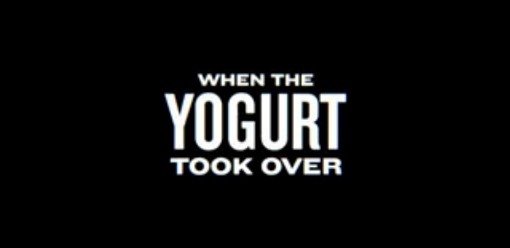 When The Yogurt Took Over.jpg