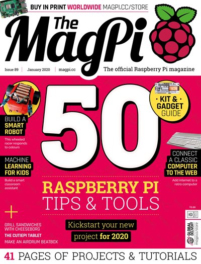The MagPi - Issue 89 (January 2020)