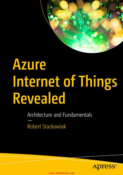 Azure Internet of Things Revealed
