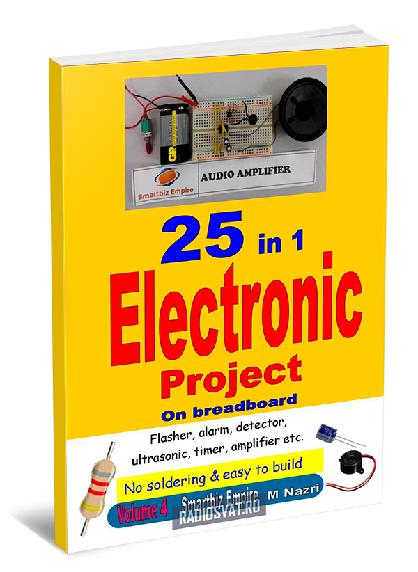 25 in 1 Electronic Project On Breadboard. Volume 4