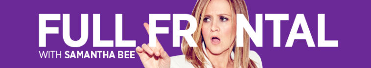 Full Frontal With Samantha Bee S05E19 1080p WEB H264 ALiGN