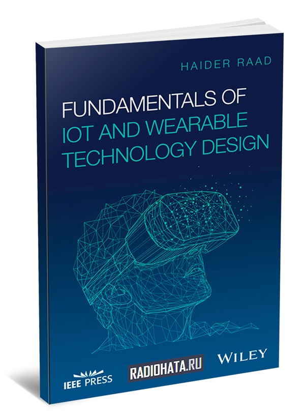 Fundamentals of IoT and Wearable Technology Design