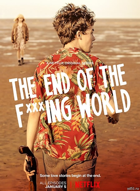  ***  / The End Of The F***ing World [S01-02] (2017) WEB-DLRip 1080p | D, P, P2, L | 32.93 GB