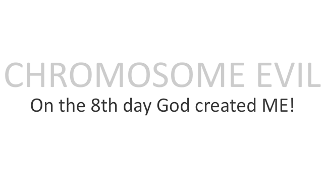 Chromosome Evil