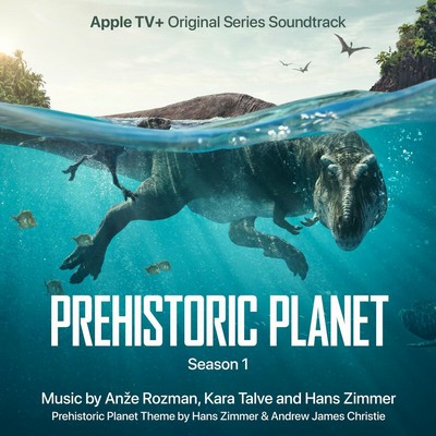 Prehistoric Planet: Season 1 Soundtrack