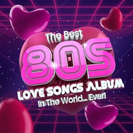 VA - The Best 80s Love Songs Album In The World... Ever! (2022) MP3