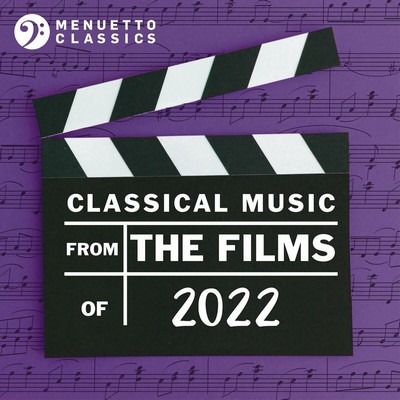 Classical Music from the Films of 2022