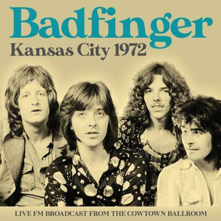 Badfinger - Kansas City 1972 (2023) FLAC