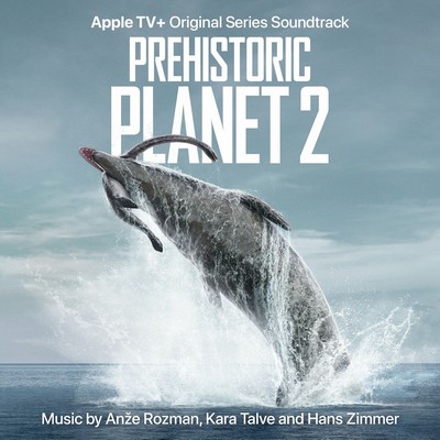 Prehistoric Planet: Season 2 Soundtrack