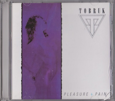 Tobruk - Pleasure + Pain (1987)