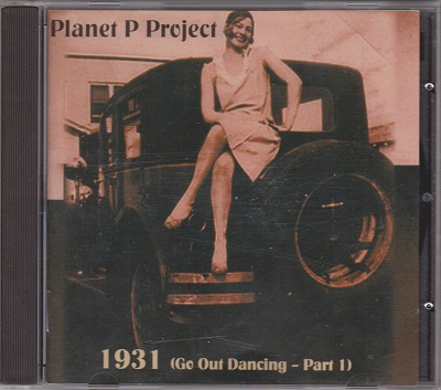 Planet P Project ‎– 1931: Go Out Dancing Part. 1 (2004)