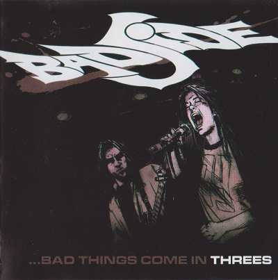 Badside - ...Bad Thigs Come in Threes (2008)