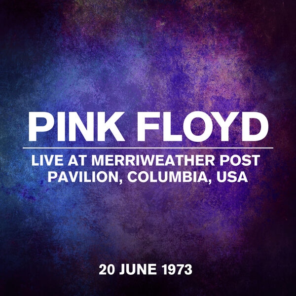 Pink Floyd- Live At Merriweather Post Pavilion, Columbia, USA, 20 June 1973 2... 7fa46e9c3a8e7b20f087c0632a5506a3