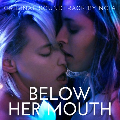Below Her Mouth Soundtrack