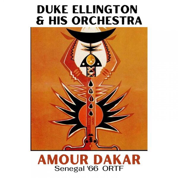 Duke Ellington - Amour Dakar Live Senegal 66 2023 16Bit-44.1kHz [FLAC] (305.3 MB) 0de680cdb0f6837e95a9186d1ea81018