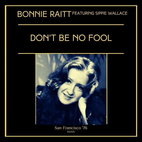 Bonnie Raitt - Don T Be No Fool Live San Francisco 76 2023 16Bit-44.1kHz [FLAC] (264.98 MB) 2d15437659c6e445f878cb3fca7227e3