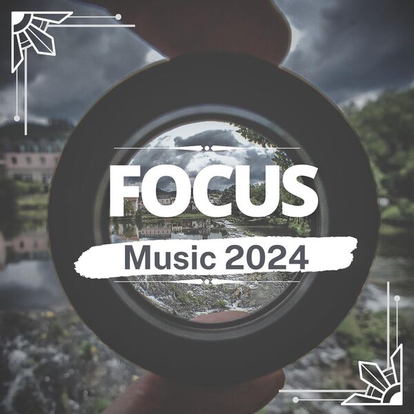 Various Artists - Focus Music 2024 2024 Mp3 [320kbps] (393.16 MB) 75cd2a3043194f3d4d88c8e282a7f9f4