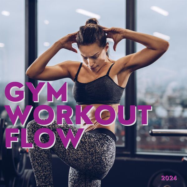 Various Artists - Gym Workout Flow 2024 2024 Mp3 [320kbps] (206.24 MB) 7c4cb0a36e984f30bebece000aa7f84b