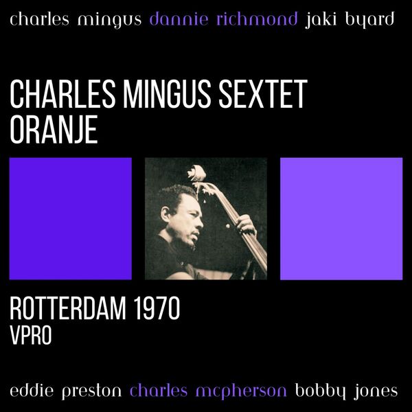 Charles Mingus - Oranje Live Rotterdam 70 2023 16Bit-44.1kHz [FLAC] (282.57 MB) Ff5c08ef5e00c6287ad6286527c81bcd