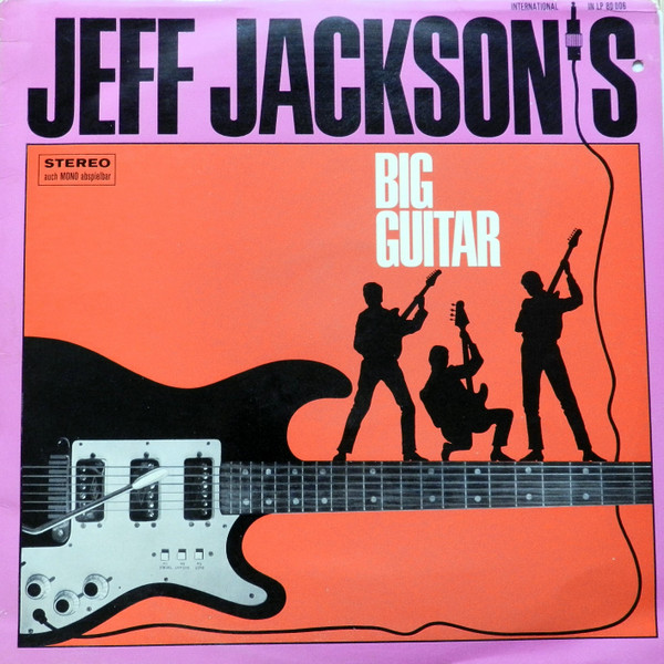 Jeff Jackson And His Explorers - Jeff Jackson s Big Guitar 1965 LP WAV (304.67 MB) Dd27eab3a640095028a1c0df39b17123