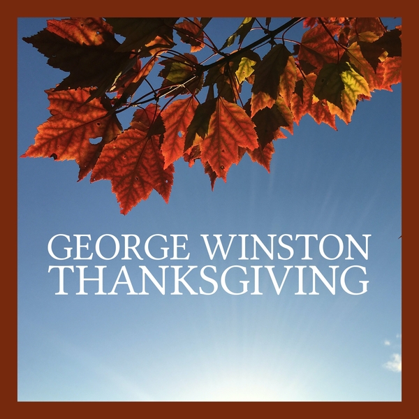 George Winston- Thanksgiving- 2023- WEB [FLAC] 16BITS 44.1KHZ-EICHBAUM (94.01 MB) 31f7b0508825300a9a03ef60ecb13557