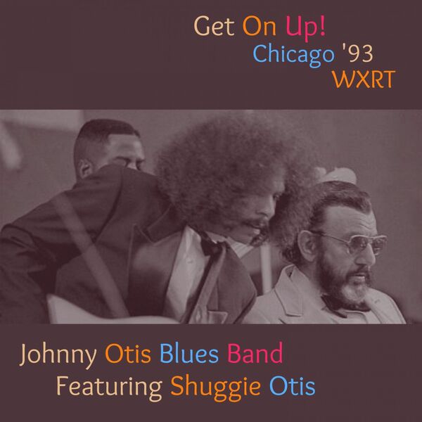 Johnny Otis- Get On Up! Live Chicago 93 2023 16Bit-44.1kHz [FLAC] (375.3 MB) 41e98cef491d6bdce7ac321983a43309