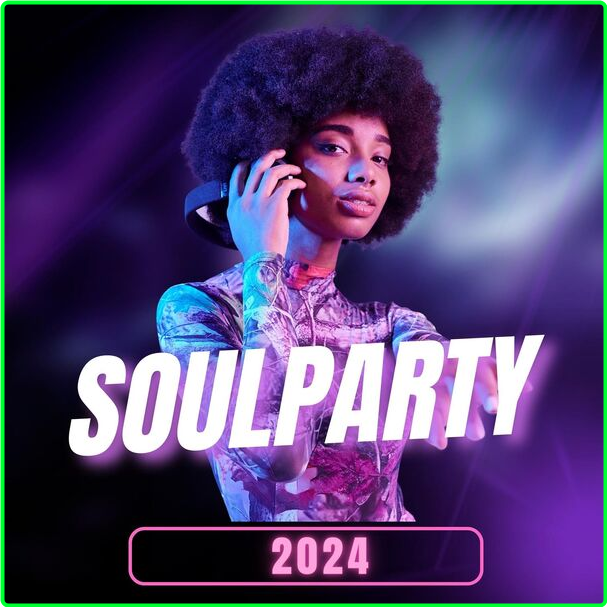 Various Artists-Soulparty-2024 2024 Mp3 320kbps 08686ac624b1f1d2bca85014082d7c49