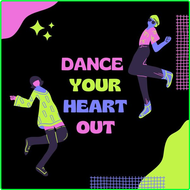 Various Artists - Dance Your Heart Out (2024) [320 Kbps] 1335d47fffda03af1b360118c0288257