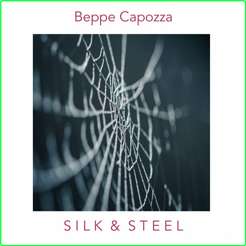 Beppe Capozza Silk & Steel (2024) WEB [FLAC] 16BITS 44 1KHZ 3a629ffb79015e3b851ff8a875d94ac9