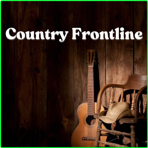 Various Artists - Country Frontline (2024) [320 Kbps] Bba1ffae1f64a0d8d1e07d7fa6708e04