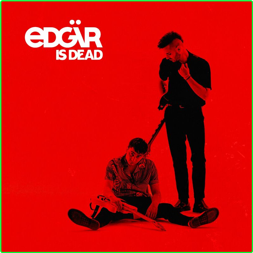 Edgär Edgär Is Dead (2024) [320 Kbps] 3170c7eac52143a4a06f6658c33ac2de