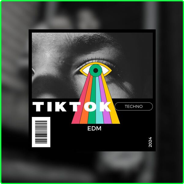 Various Artists - TIKTOK - Techno - EDM -2024 (2024) [320 Kbps] 3fd8675544282221ba3aea27e1f926b1