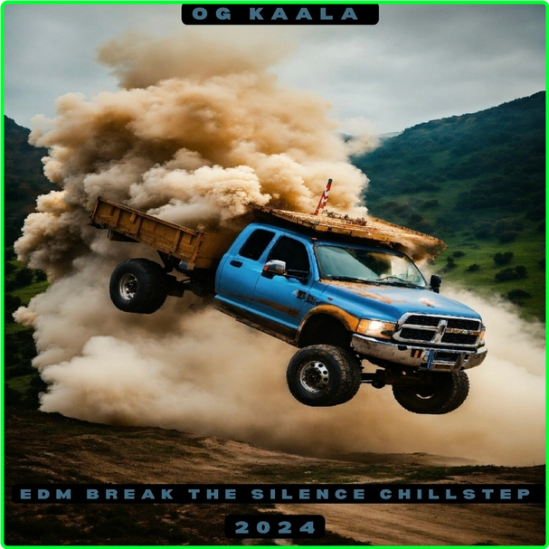 OG KAALA Edm Break The Silence Chillstep (2024) WEB [320 Kbps] 6cd6a23da1aa08c82d973f226008c0e8