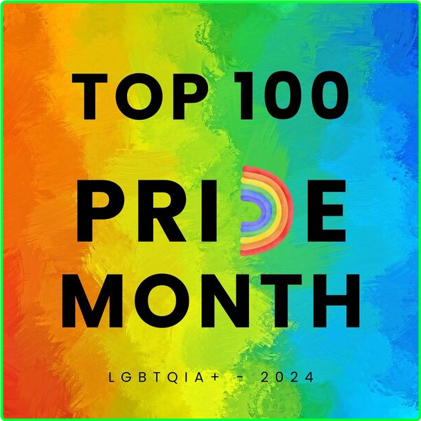 Various Artists - TOP 100 - Pride Month - LGBTQIA+ - (2024) [320 Kbps] 460f69642fad1c484319a7cf88755772