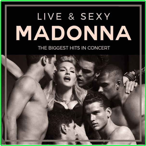 Madonna Live & Sexy (2024) [320 Kbps] Addbbb27fdeb4795d2d49539e4f443e1