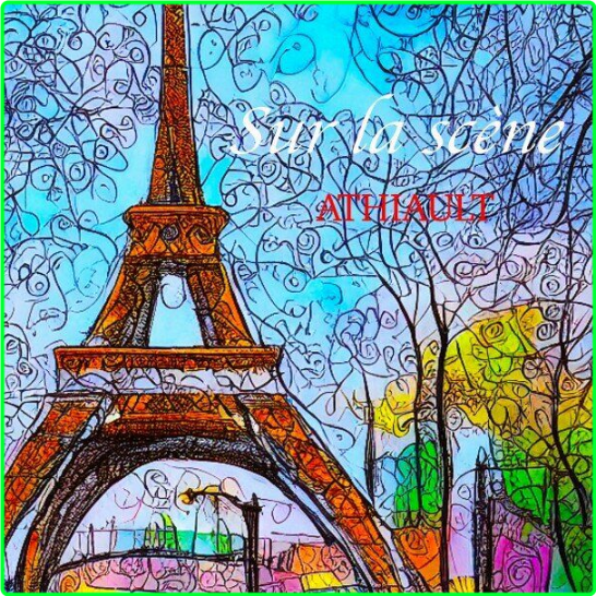 ATHIAULT Sur La Scène (2024) WEB [FLAC] 16BITS 44 1KHZ 5656a3452e1cb0c678fb021533fd64cf