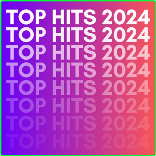 VA Top Hits (2024) Hi Res (2024) WEB [FLAC] 24BIT 44 1khz 9909b8fe5b449f7f8fa75934fe65b3eb