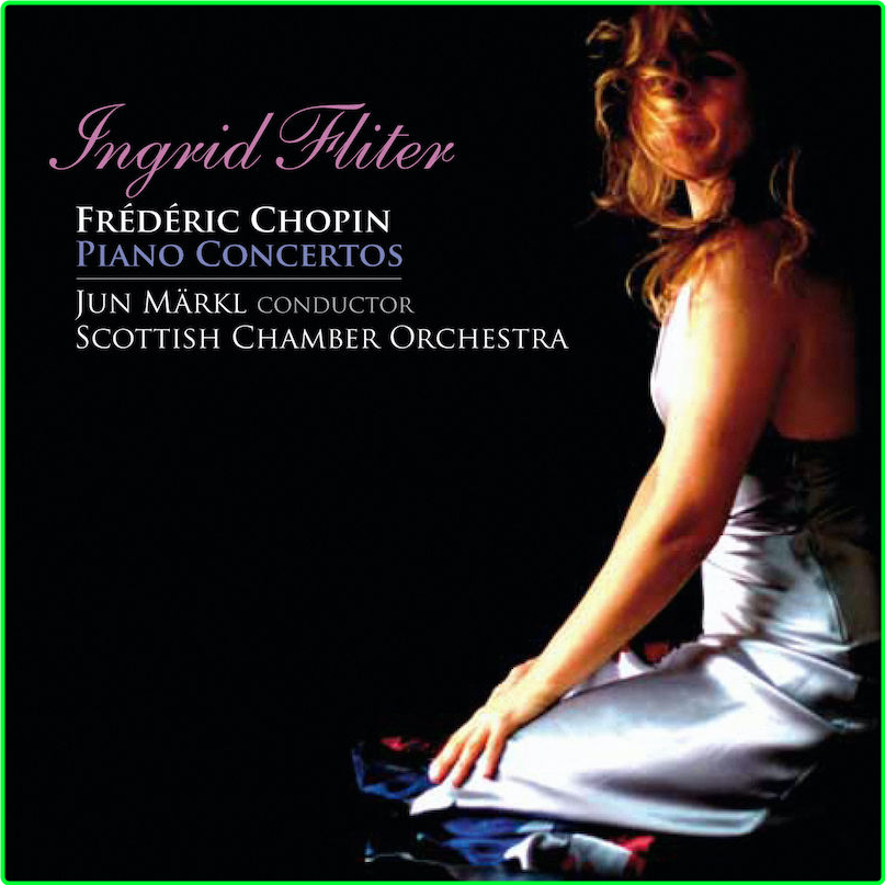 Chopin Piano Concertos Ingrid Fliter, Scottish Chamber Orchestra, Jun Markl (2014) 24 96 2289153a4b3fe49a3497dddfce8e32fd