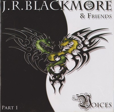 J.R. Blackmore And Friends - Voices. Part 1 (2011)