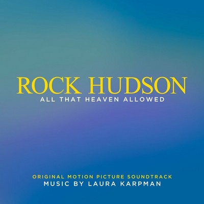Rock Hudson: All That Heaven Allowed Soundtrack