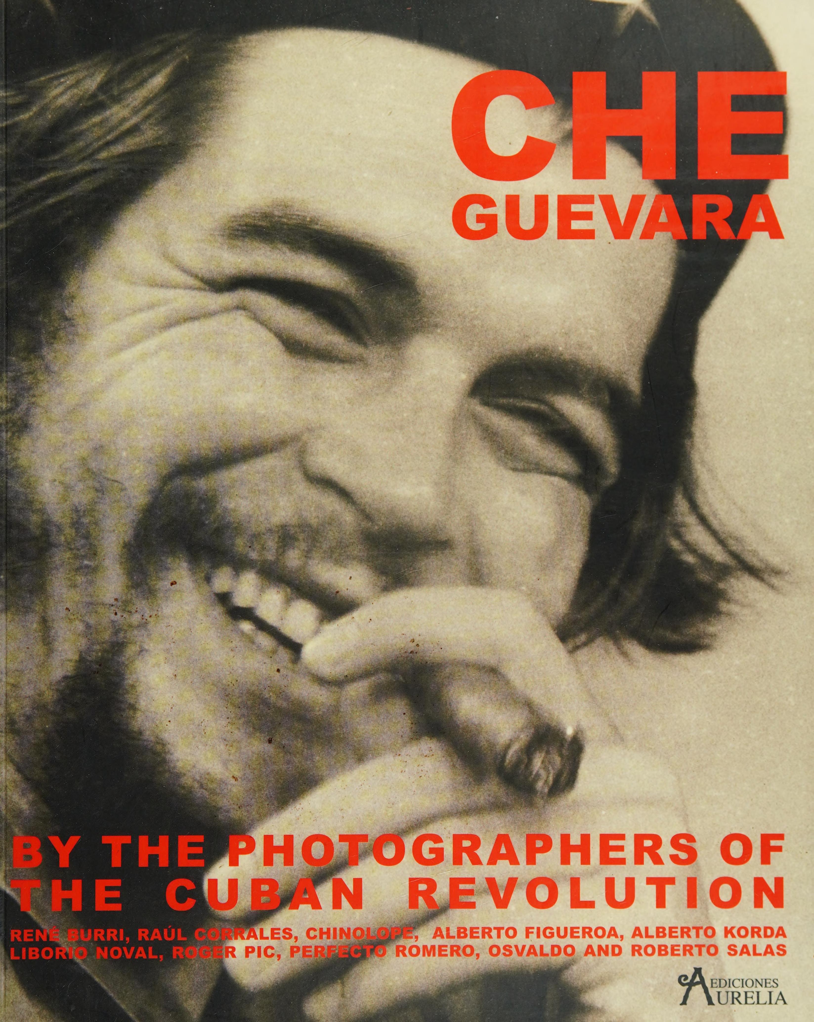 Che Guevara  by the photographers of the Cuban Revolution - 2003 - ISBN 8460795470_1.jpg
