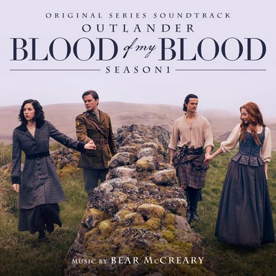 Outlander Blood of My Blood: Season 1 Soundtrack
