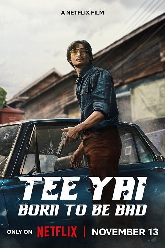 Ти Яй: Рожденный быть плохим / Tee Yai: Born to Be Bad (2025) WEB-DLRip