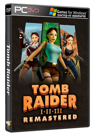 Tomb Raider I-III Remastered Starring Lara Croft [Build 22422801] (Aspyr) (RUS/ENG/MULTi20) [P] (Раздача папкой)