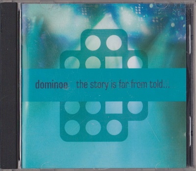 Dominoe - The Story Is Far From Told...(2008)